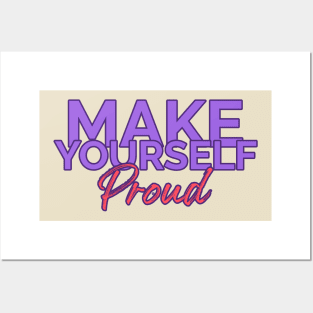 Make Yourself Proud Posters and Art